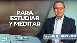 DANIEL HERRERA | LECCIÓN ESCUELA SABÁTICA | MAYO 31-2024