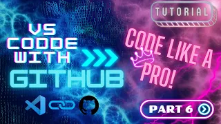 Using GitHub With VS Code - 06 Navigating Repositories in VS Code