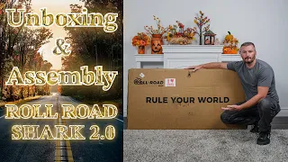 Roll Road Shark 2.0 Unboxing & Assembly