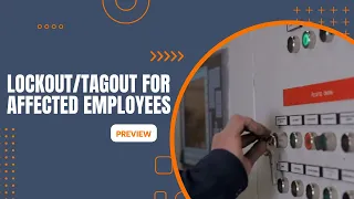 Lockout/Tagout for Affected Employees (Safety Training Preview)