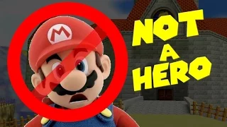 Mario is NOT a Hero!