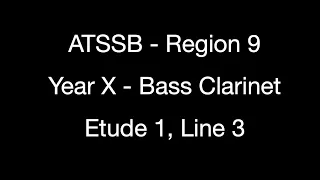 ATSSB Region 9 Year X Bass Clarinet Etude 1 Line 3