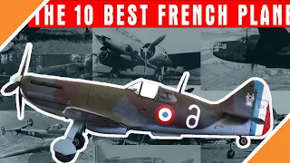 Top 10 best and most successful French aircraft of World War II.