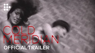 COLD MERIDIAN | Official Trailer | Exclusively on MUBI