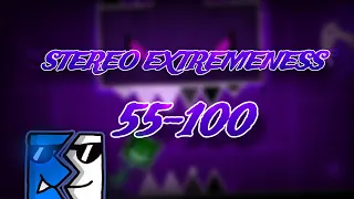 Stereo Extremeness in 3 Runs!! 55-100% and more | Geometry Dash