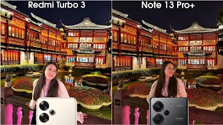 Redmi Turbo 3 vs Redmi Note 13 Pro Plus Camera Test