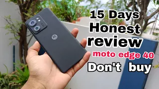 Moto edge 40 Review after 15 days Paisa barbaad...?