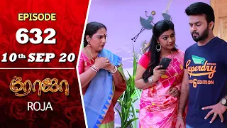 ROJA Serial | Episode 632 | 10th Sep 2020 | Priyanka | SibbuSuryan | SunTV Serial |Saregama TVShows