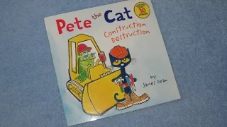 Pete The Cat ~ Construction Destruction Children's Read Aloud Story Book For Kids By James Dean