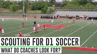 What D1 College Coaches Look For When Scouting Soccer Players  - In Depth Walkthrough!