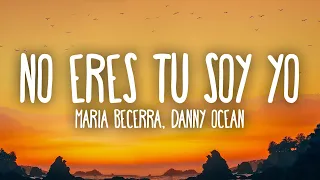Maria Becerra, Danny Ocean - No Eres Tu Soy Yo