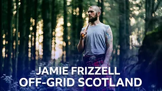 Wildman - Jamie Frizzell | Living Off-Grid In Scotland | BBC The Social