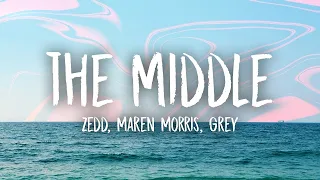 Zedd, Grey   The Middle Lyrics ft  Maren Morris [WITH 1 HOUR LYRICS]