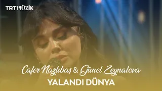 Cafer Nazlıbaş & Günel Zeynalova - Yalandı Dünya