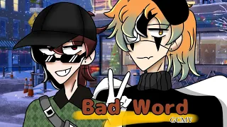 「 Bad Word 」°•GCMV•° BL/Gay