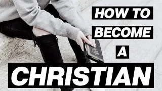 HOW TO BECOME A CHRISTIAN | Tips & Next Steps for New Believers!