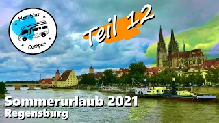 Sommerurlaub mit dem Wohnmobil 2021 - Teil 12 (Regensburg)