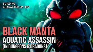 How to Play Black Manta in Dungeons & Dragons (Aquaman Rogue Build for D&D 5e)