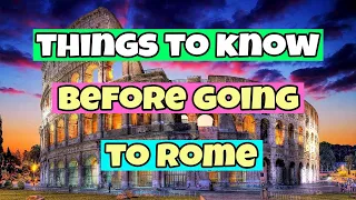 Things to know before going to Rome Italy | Travel Guide 2023