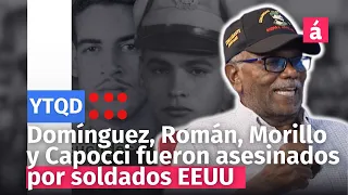 Fernández Domínguez, Román, Morillo y Capocci fueron asesinados por soldados EEUU