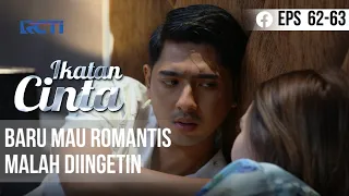 IKATAN CINTA - Baru Mau Romatis, Malah Diingetin