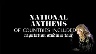 National Anthems of Countries Included in Reputation Stadium Tour