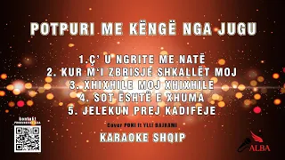 Karaoke Shqip - POTPURI ME KËNGË NGA SHQIPËRIA E JUGUT