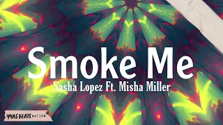 Sasha Lopez ft. Misha Miller - Smoke Me (BassBoosted)