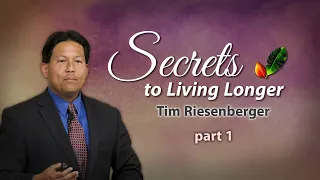 Dr. Tim Riesenberger - Secrets to Living Longer - part 1