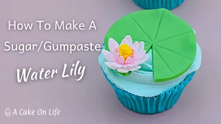 How To Make A Lily Pad Cake Topper - Sugar Water Lily Tutorial