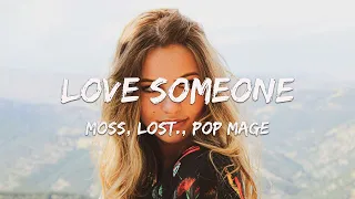 Love Someone - Moss, Lost., Pop Mage (Magic Cover Release)