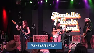 Danielle Nicole Band ft. Katy Guillen & Stephanie Williams - "Say You'll Stay" -   11/23/22
