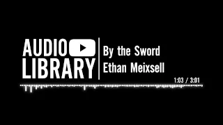 By the Sword - Ethan Meixsell