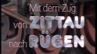 Mit dem Zug von Zittau nach Rügen [Doku] (ZDF 1990)