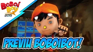 BoBoiBoy: Previu BoBoiBot!