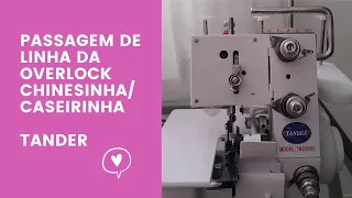 Overlock portátil Tander TMCOP80 - Passo a passo da passagem de linha - overloque chinesinha caseira