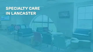 Lancaster Specialty Care: Come on in!