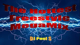 The Hottest Freestyle MegaMix - (DJ Paul S)