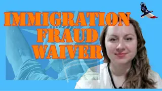 Immigration Waiver:  237(a)(1)(h)  Fraud Waiver That Helps LPR | New York Immigration Lawyer