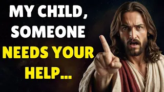 🛑Someone needs your help, Child... GOD MESSAGE TODAY | God Message For You Today #godmessage