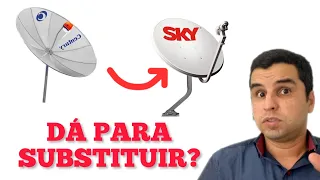 PODE TROCAR A PARABÓLICA POR UMA ANTENA SKY?