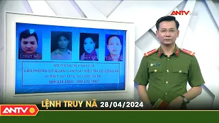 Lệnh truy nã 28/4 | Tin khẩn cấp | ANTV