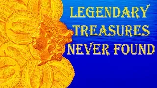 Legendary Lost Treasures We Are Still Searching For