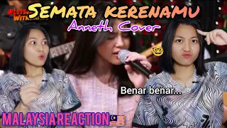 Semata Karenamu - Anneth (COVER) MALAYSIA REACTION🇲🇾