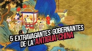 5 Extravagantes gobernantes de  la antigua china