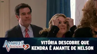 Vitória descobre que Kendra é amante de Nelson l Amores Verdadeiros