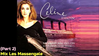 Celine Dion - My Heart Will Go On (Part 2) (Mix Les Massengale) 1998