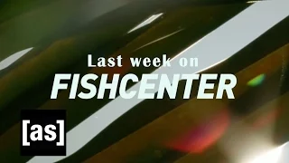 FishCenter Recap 2/27/17 | FishCenter | Adult Swim