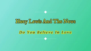 Huey Lewis And The News - Do You Believe In Love (with Lyrics)