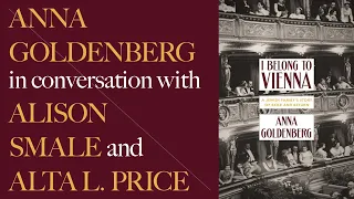 McNally Jackson Presents: Anna Goldenberg (I Belong to Vienna) with Alta L. Price and Alison Smale